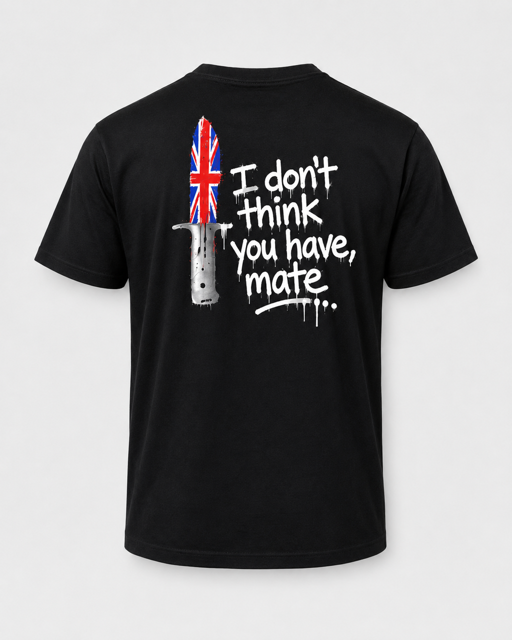 "I Don't Think You Have, Mate..." Unisex T-Shirt